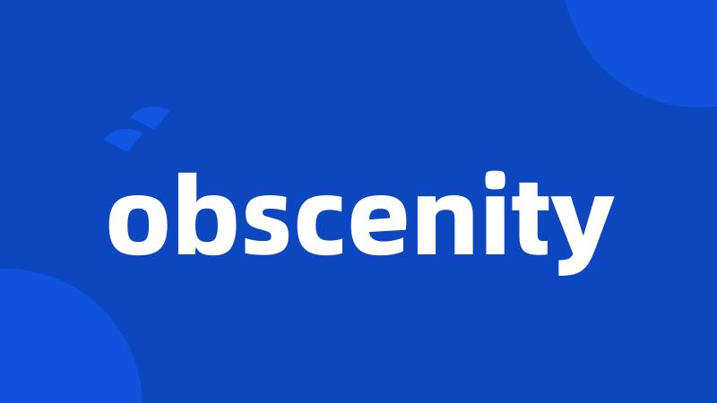 obscenity