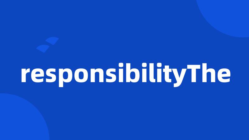 responsibilityThe