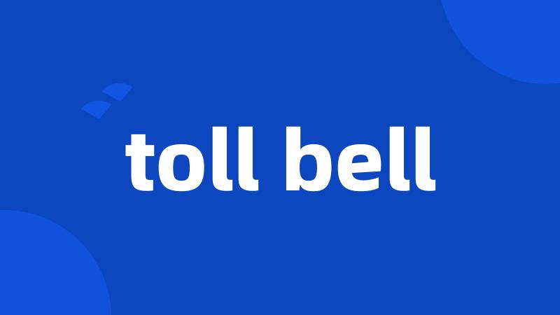 toll bell