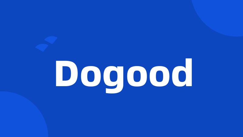Dogood