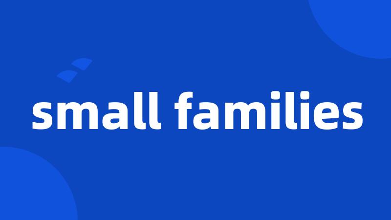 small families