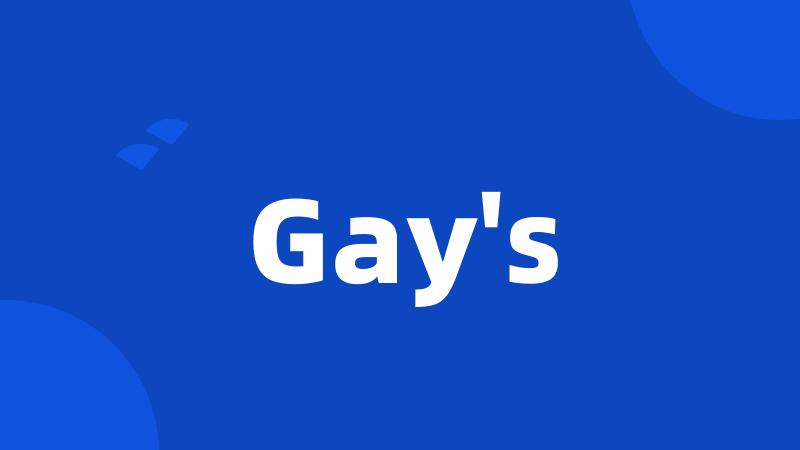 Gay's