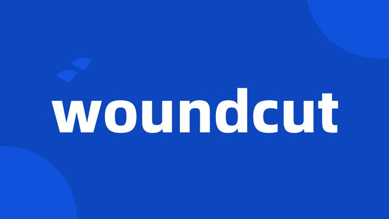 woundcut