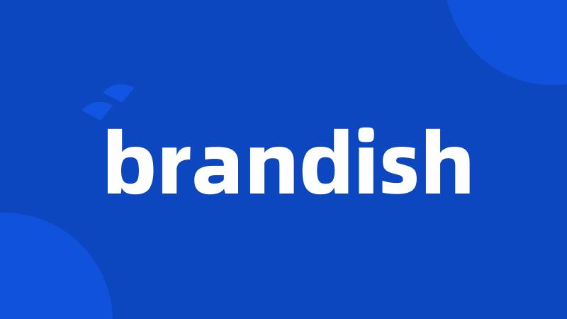 brandish