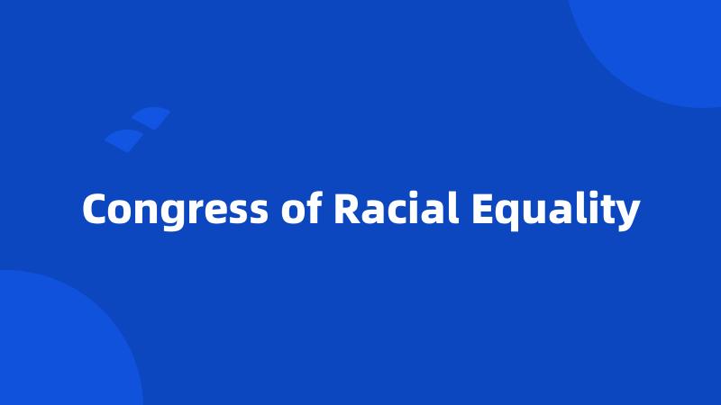 Congress of Racial Equality