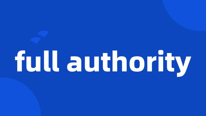 full authority