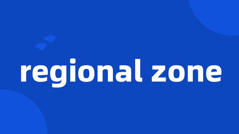 regional zone