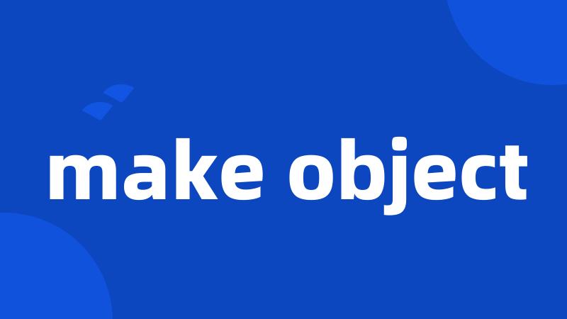 make object