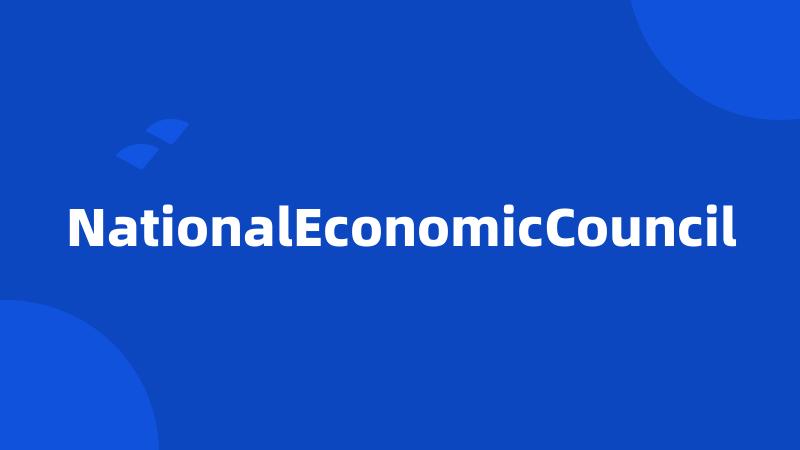 NationalEconomicCouncil