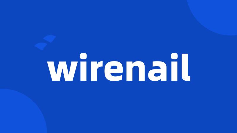 wirenail