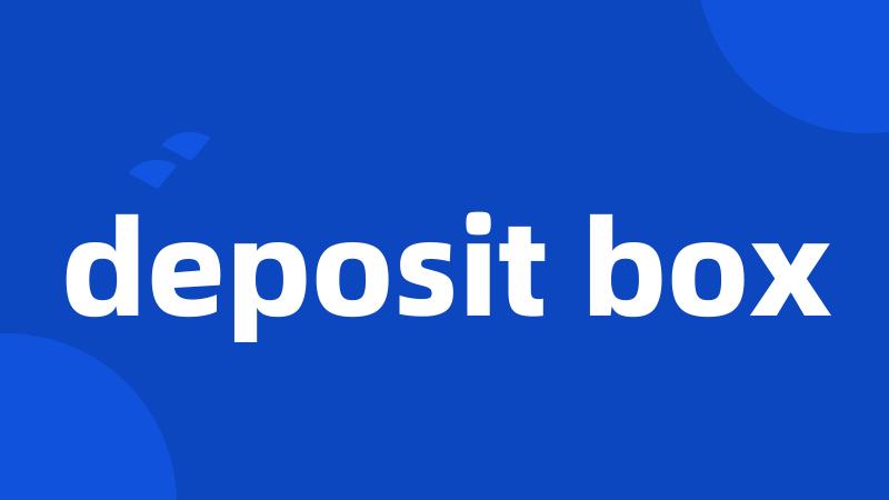 deposit box