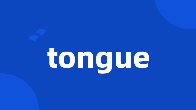 tongue