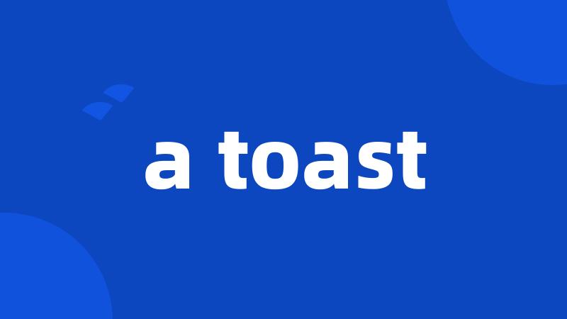 a toast