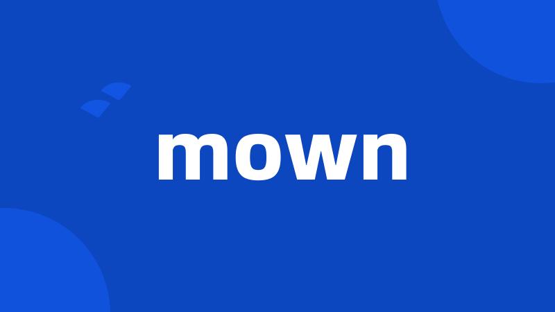 mown