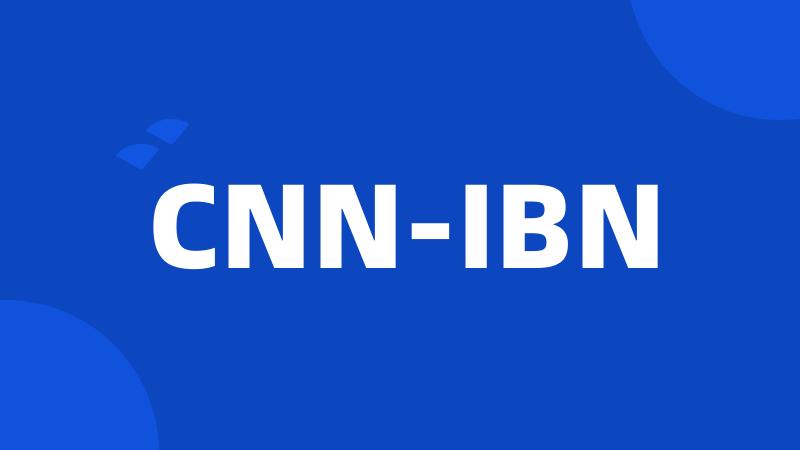 CNN-IBN