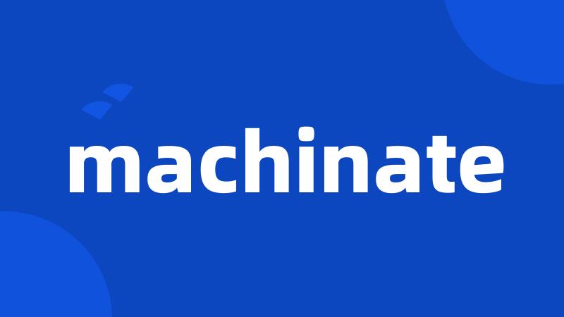 machinate