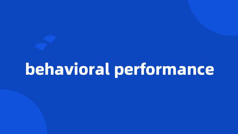 behavioral performance