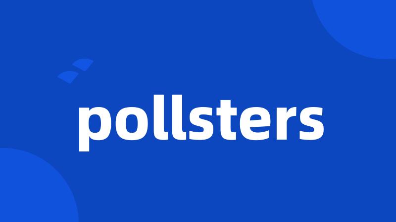 pollsters