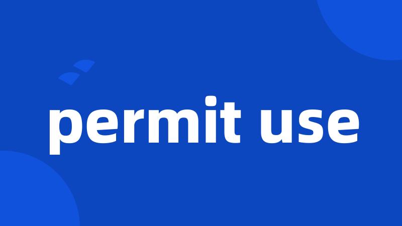 permit use
