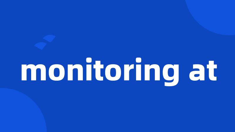 monitoring at