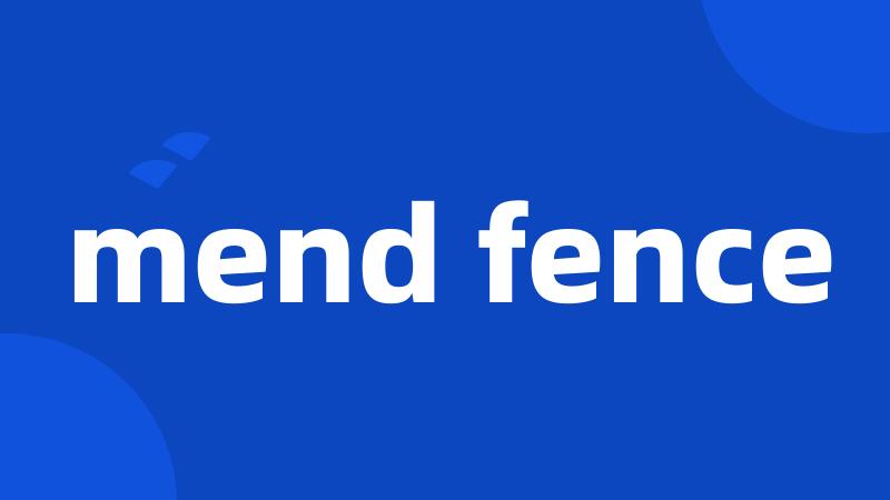 mend fence