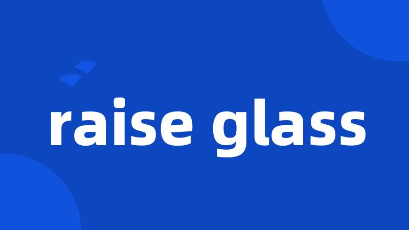 raise glass