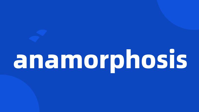 anamorphosis