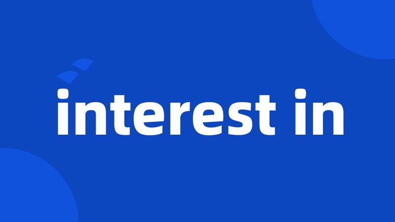 interest in