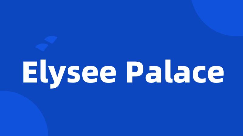 Elysee Palace