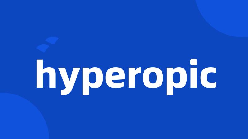 hyperopic