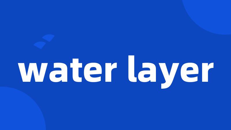 water layer