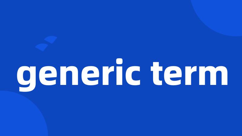 generic term