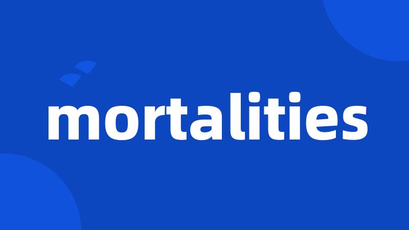 mortalities