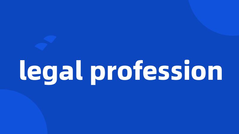 legal profession