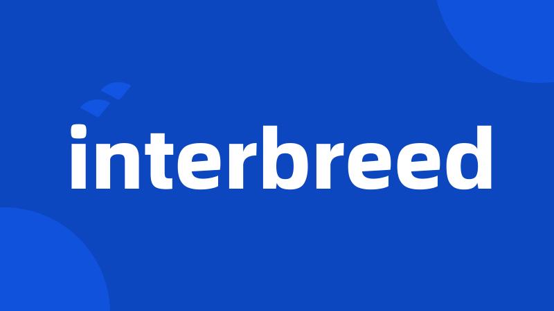 interbreed