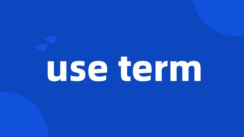 use term