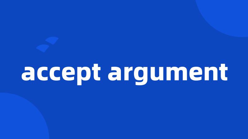 accept argument
