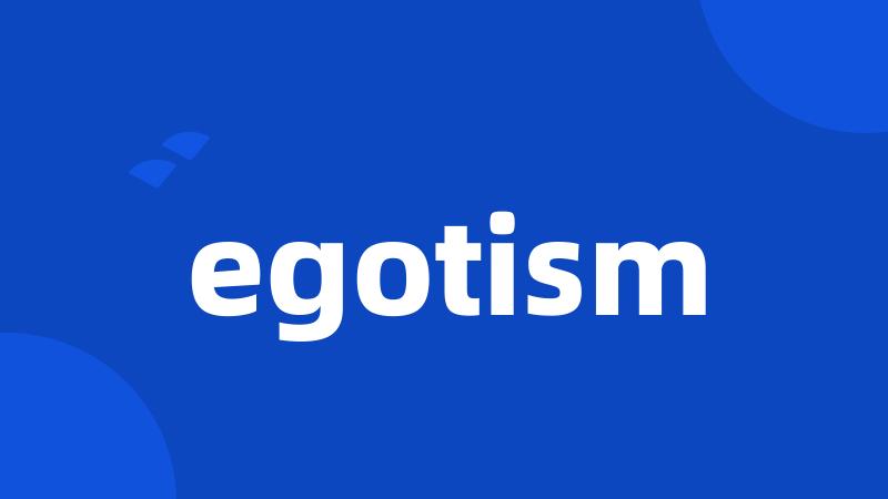 egotism