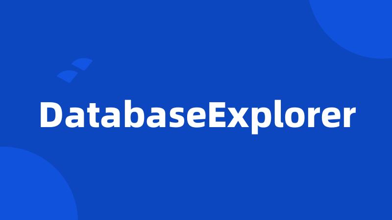 DatabaseExplorer