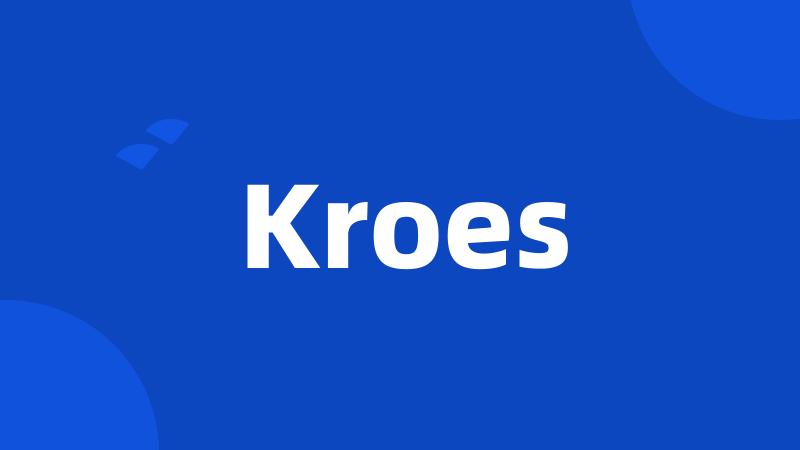 Kroes
