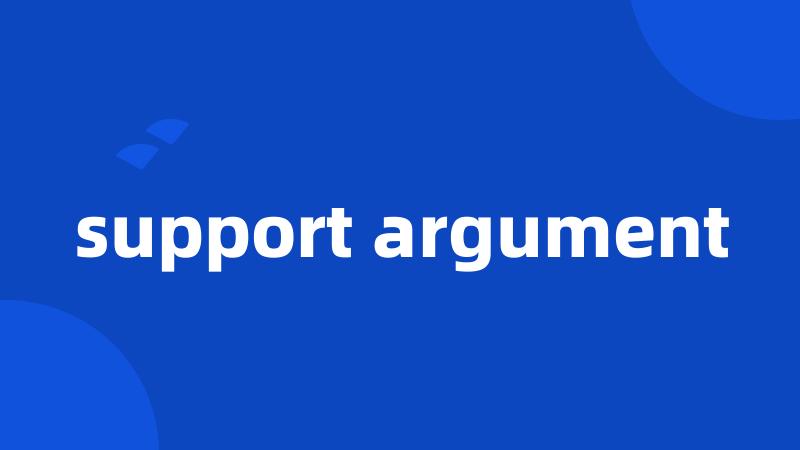 support argument