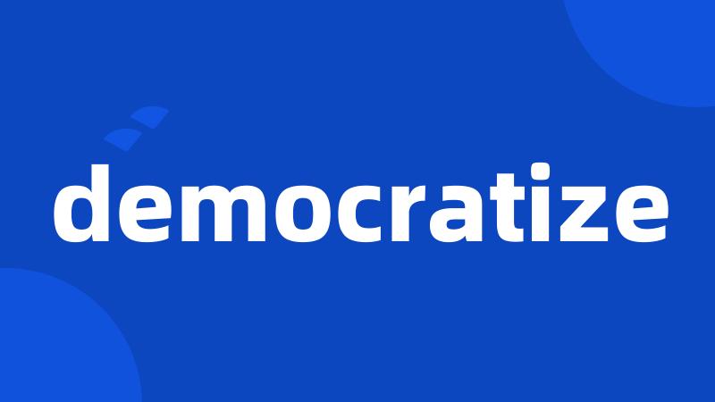 democratize