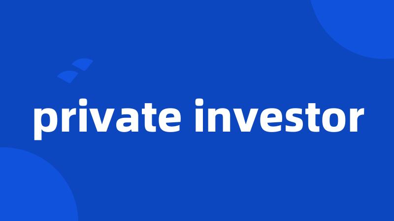 private investor