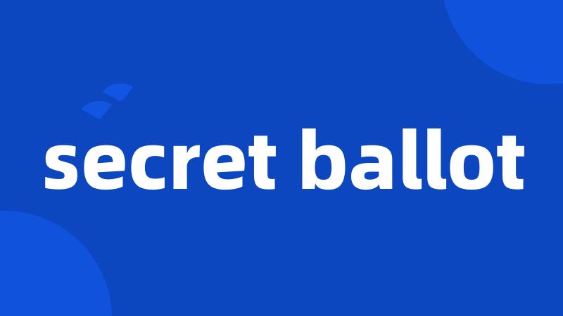 secret ballot