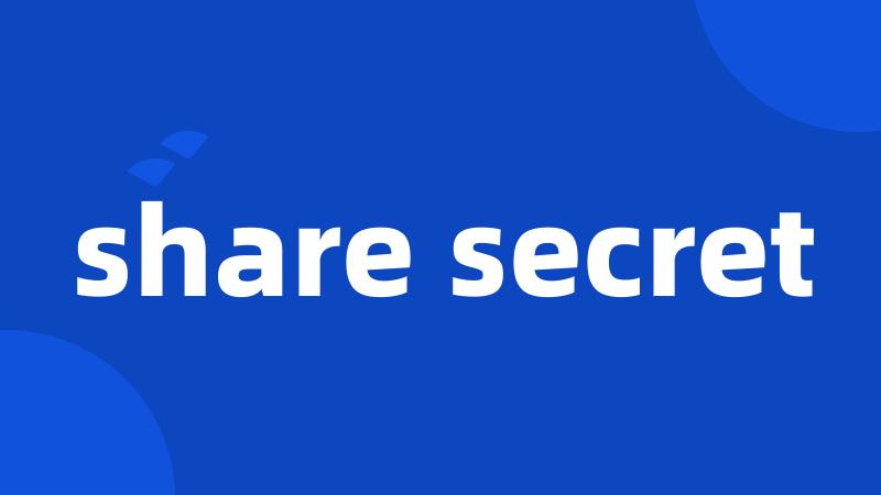 share secret