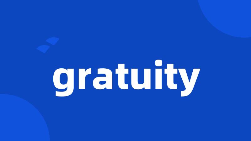 gratuity