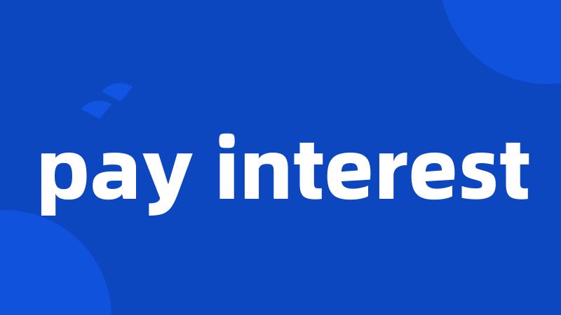 pay interest