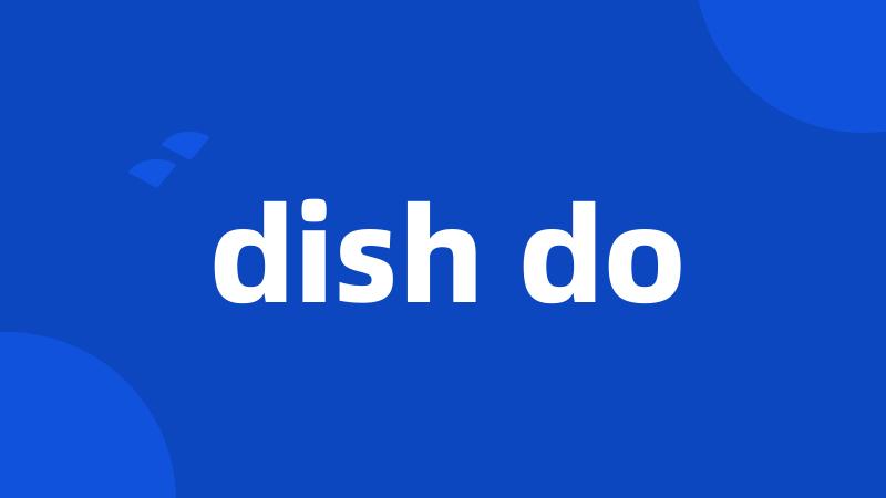 dish do