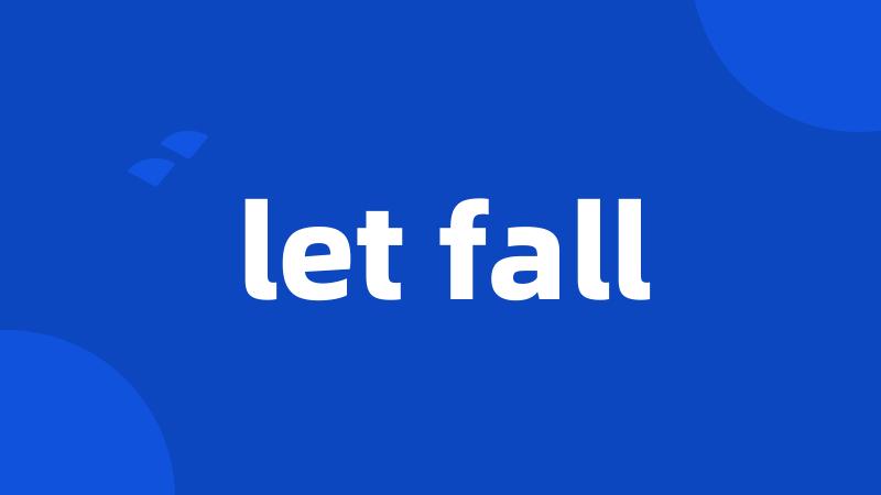 let fall