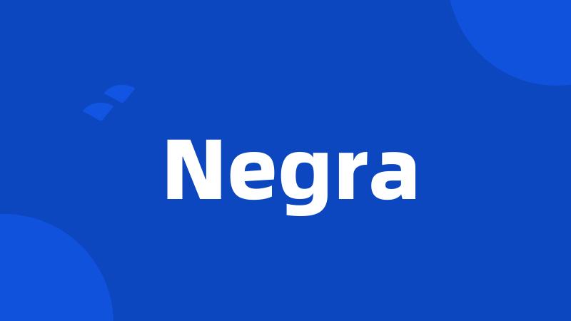 Negra